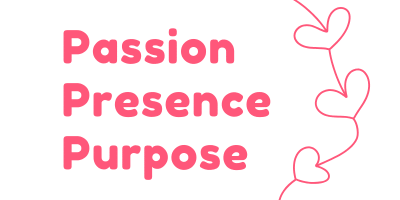Passion Presence Purpose